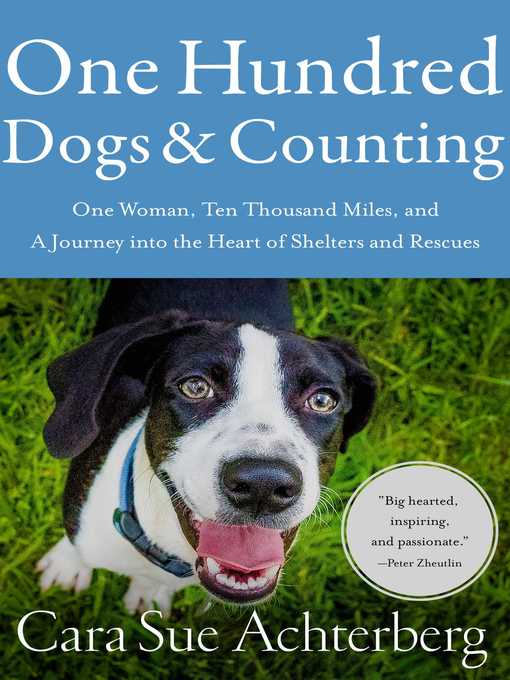 Title details for One Hundred Dogs and Counting by Cara Sue Achterberg - Wait list